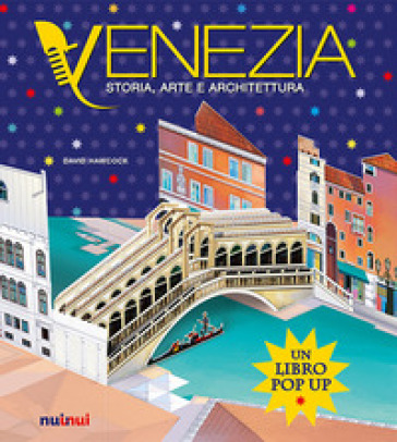 Venezia. Storia, arte e architettura. Ediz. a colori