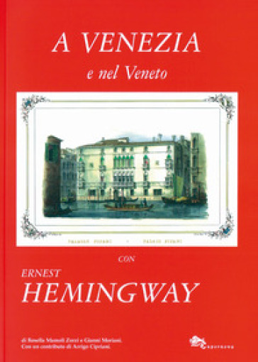 A Venezia e nel Veneto con Ernest Hemingway