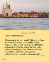 Venezia alter mundis. Ediz. inglese