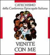 Venite con me. Catechismo per l iniziazione cristiana dei fanciulli (8-10 anni)