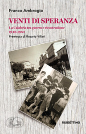 Venti di speranza. La Calabria tra guerra e ricostruzione (1943-1950)