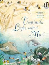 Ventimila leghe sotto i mari dal capolavoro di Jules Verne. Ediz. a colori