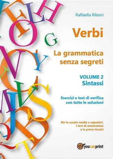 Verbi. La grammatica senza segreti. Volume 2. Sintassi
