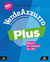 VerdeAzzurro Plus. Un pianeta da proteggere. Percorsi per studenti con DSA. Per la Scuola media. Con e-book. Con espansione online