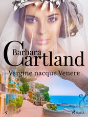 Vergine nacque Venere (La collezione eterna di Barbara Cartland 5)