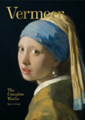 Vermeer. The complete works. 40th Anniversary Edition