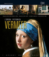 Vermeer. L opera pittorica completa