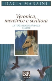 Veronica meretrice e scrittora e altre commedie