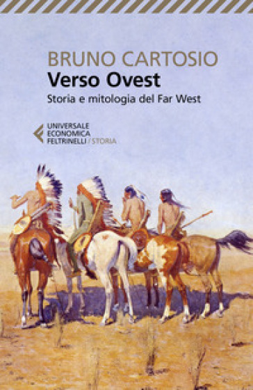 Verso Ovest. Storia e mitologia del Far West