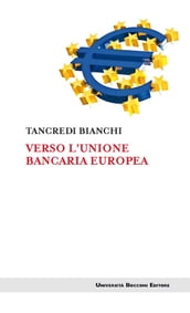 Verso l unione bancaria europea
