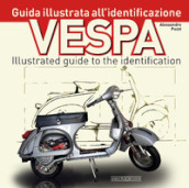 Vespa. Guida illustrata all identificazione-Illustrated guide to the identification