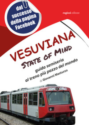 Vesuviana State of mind. Guida semiseria al treno più pazzo del mondo