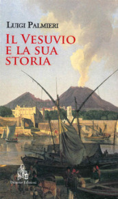 Il Vesuvio e la sua storia. Nuova ediz.