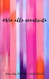 #Via alla creatività