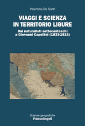 Viaggi e scienza in territorio ligure. Dai naturalisti settecenteschi a Giovanni Capellini (1833-1922)