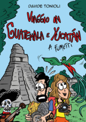 Viaggio in Guatemala e Yucatan a fumetti