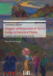 Viaggio sentimentale di Yorick lungo la Francia e l Italia
