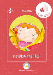 Victoria and fruit. Con File audio per il download