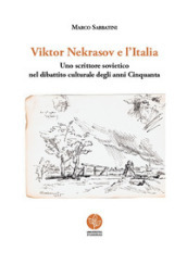 Viktor Nekrasov e l Italia. Uno scrittore sovietico nel dibattito culturale degli anni Cinquanta