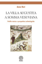 La Villa Augustea a Somma Vesuviana. Profilo storico e prospettive archeologiche