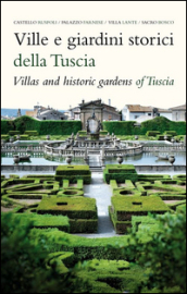 Ville e giardini storici della Tuscia-Villas and hostoric gardens of Tuscia