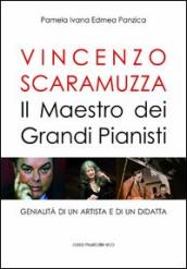 Vincenzo Scaramuzza. Il maestro dei grandi pianisti