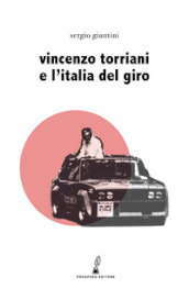 Vincenzo Torriani e l Italia del Giro