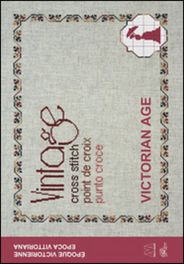 Vintage cross stitch. Victorian age. Ediz. italiana, francese e inglese