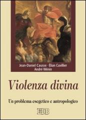 Violenza divina. Un problema esegetico e antropologico
