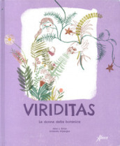 Viriditas. Le donne della botanica. Ediz. a colori