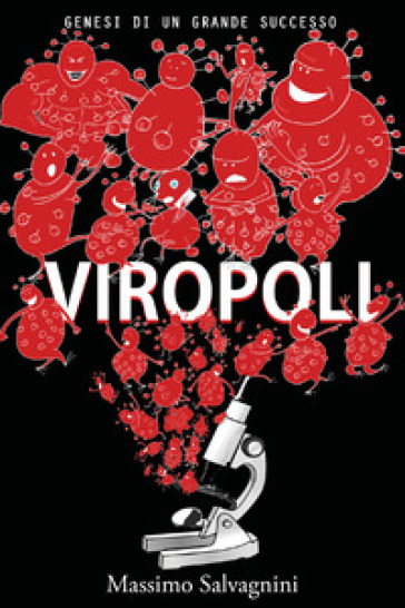 Viropoli. 1: Genesi di un grande successo