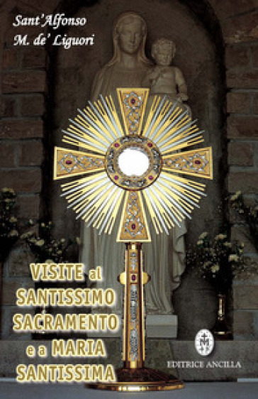 Visite al santissimo sacramento e a Maria Santissima