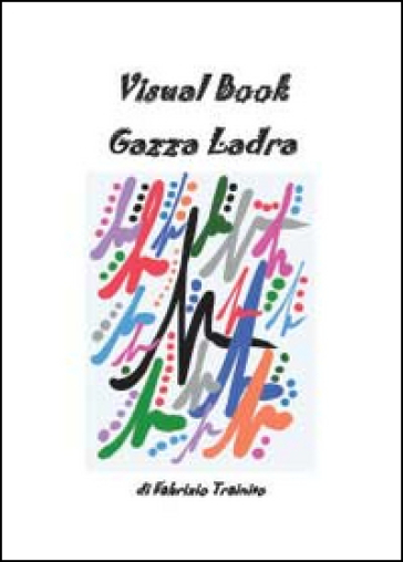 Visual book gazza ladra. Ediz. illustrata