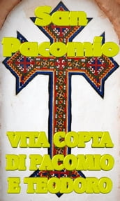 La Vita copta di Pacomio e Teodoro