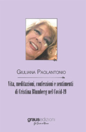 Vita, meditazioni, confessioni e sentimenti di Cristina Blumberg nel Covid-19