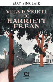 Vita e morte di Harriett Frean. Ediz. speciale