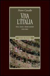 Viva l Italia. Storia, cinema e identità nazionale (1932-1962)