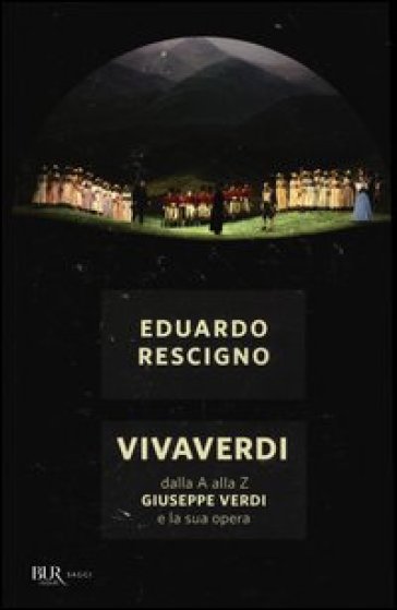 VivaVerdi. Dalla A alla Z Giuseppe Verdi e la sua opera