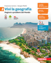 Vivi la geografia. Per la Scuola media. Con e-book. Con espansione online. 3: Regioni e problemi del Mondo