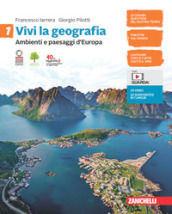 Vivi la geografia. Per la Scuola media. Con e-book. Con espansione online. Vol. 1: Ambienti e paesaggi d Europa