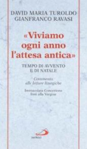 Viviamo ogni anno l attesa antica. Tempo di Avvento e di Natale. Commento alle letture liturgiche Immacolata Concezione, Inni alla Vergine