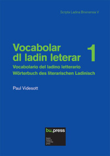 Vocabolar dl ladin leterar-Vocabolario del ladino letterario-Worterbuch des literarischen Ladinisch. 1.