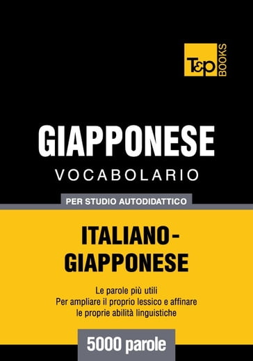 Vocabolario Italiano-Giapponese per studio autodidattico - 5000 parole