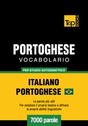 Vocabolario Italiano-Portoghese Brasiliano per studio autodidattico - 7000 parole