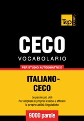 Vocabolario Italiano-Ceco per studio autodidattico - 9000 parole