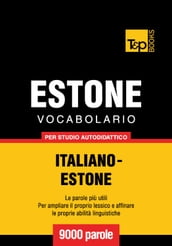 Vocabolario Italiano-Estone per studio autodidattico - 9000 parole