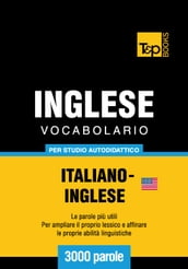 Vocabolario Italiano-Inglese americano per studio autodidattico - 3000 parole
