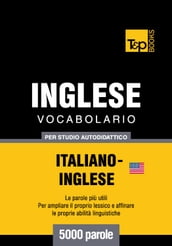 Vocabolario Italiano-Inglese americano per studio autodidattico - 5000 parole