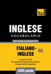 Vocabolario Italiano-Inglese britannico per studio autodidattico - 5000 parole