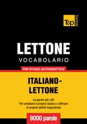 Vocabolario Italiano-Lettone per studio autodidattico - 9000 parole